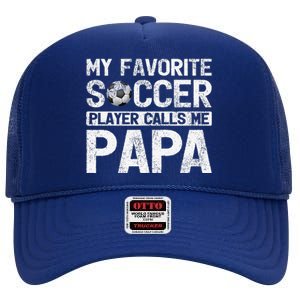 My Favorite Soccer Player Calls Me Papa Fathers Day High Crown Mesh Back Trucker Hat