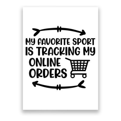 My Favorite Sport Is Tracking My Online Orders Poster