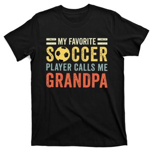 My Favorite Soccer Player Calls Me Grandpa Soccer T-Shirt