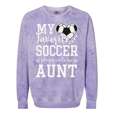 My Favorite Soccer Player Calls Me Aunt Soccer Lover Colorblast Crewneck Sweatshirt