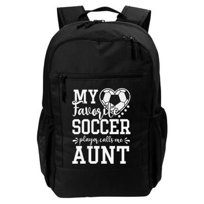 My Favorite Soccer Player Calls Me Aunt Soccer Lover Backpack