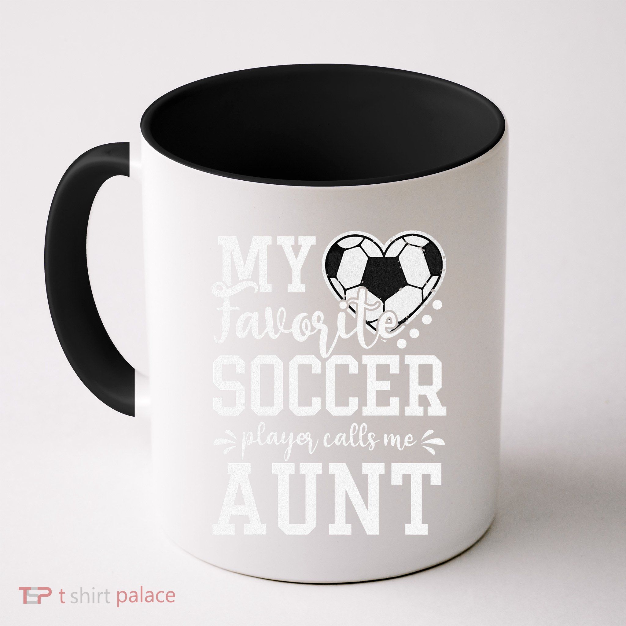 My Favorite Soccer Player Calls Me Aunt Soccer Lover Mug