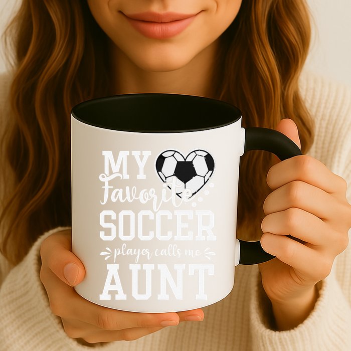 My Favorite Soccer Player Calls Me Aunt Soccer Lover Mug