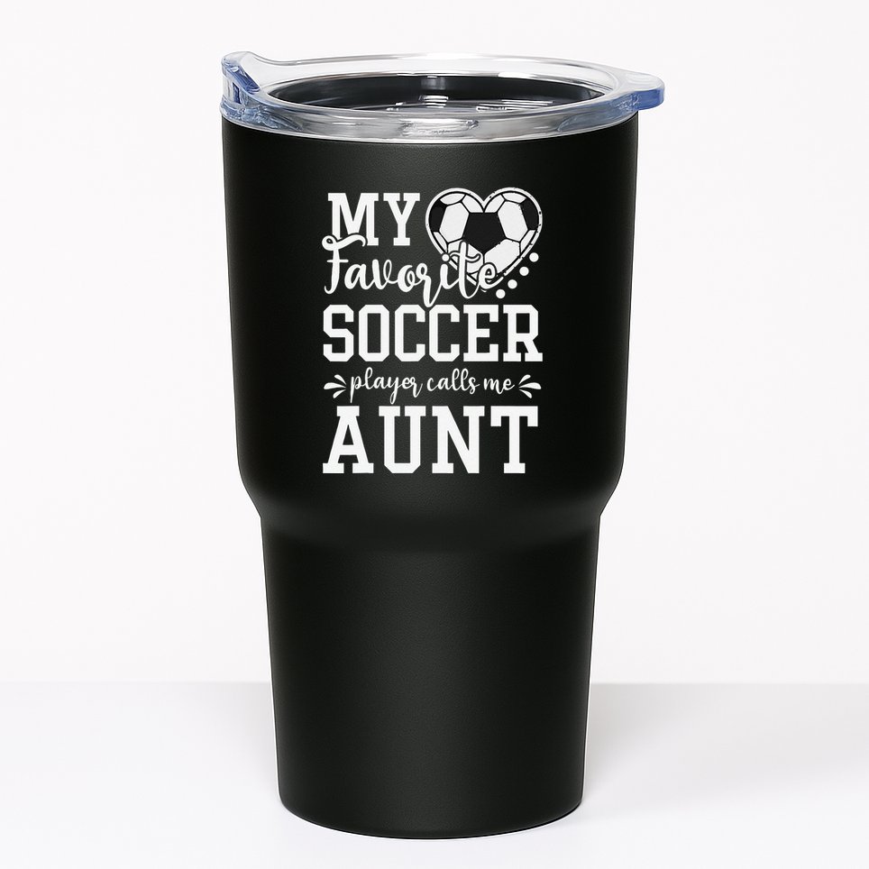 My Favorite Soccer Player Calls Me Aunt Soccer Lover Tumbler