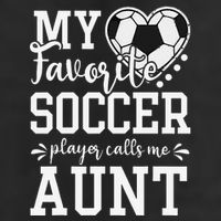 My Favorite Soccer Player Calls Me Aunt Soccer Lover Tumbler