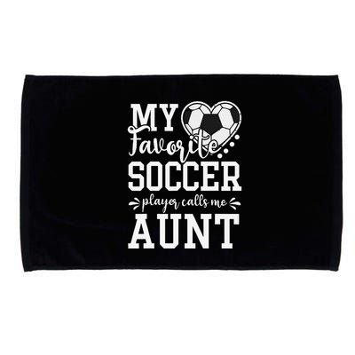 My Favorite Soccer Player Calls Me Aunt Soccer Lover Microfiber Hand Towel