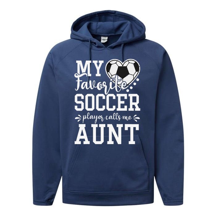 My Favorite Soccer Player Calls Me Aunt Soccer Lover Performance Fleece Hoodie