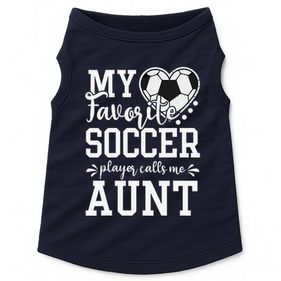 My Favorite Soccer Player Calls Me Aunt Soccer Lover Doggie Tank