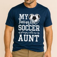 My Favorite Soccer Player Calls Me Aunt Soccer Lover Performance Shirt