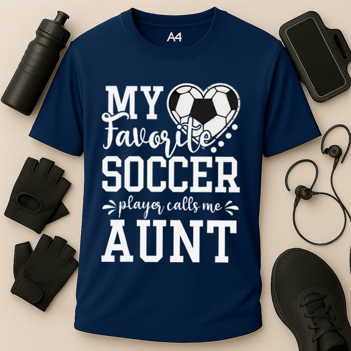 My Favorite Soccer Player Calls Me Aunt Soccer Lover Performance Shirt