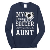 My Favorite Soccer Player Calls Me Aunt Soccer Lover Long Sleeve Shirt