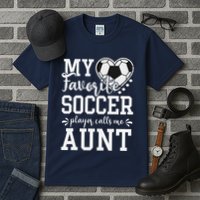 My Favorite Soccer Player Calls Me Aunt Soccer Lover Tall T-Shirt