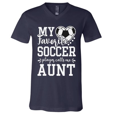 My Favorite Soccer Player Calls Me Aunt Soccer Lover V-Neck T-Shirt
