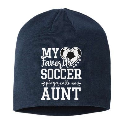 My Favorite Soccer Player Calls Me Aunt Soccer Lover Sustainable Beanie