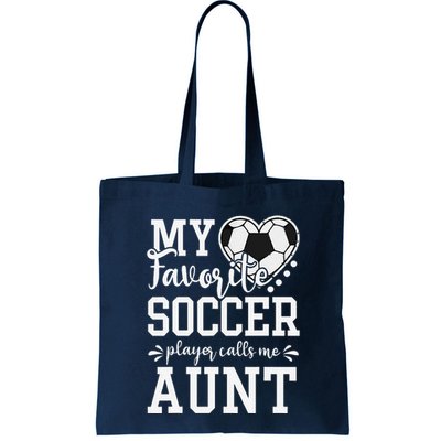 My Favorite Soccer Player Calls Me Aunt Soccer Lover Bag
