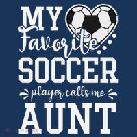 My Favorite Soccer Player Calls Me Aunt Soccer Lover Poster