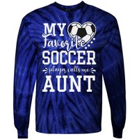 My Favorite Soccer Player Calls Me Aunt Soccer Lover Tie-Dye Long Sleeve Shirt