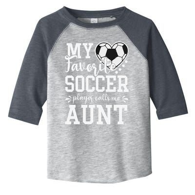 My Favorite Soccer Player Calls Me Aunt Soccer Lover Toddler Fine Jersey T-Shirt