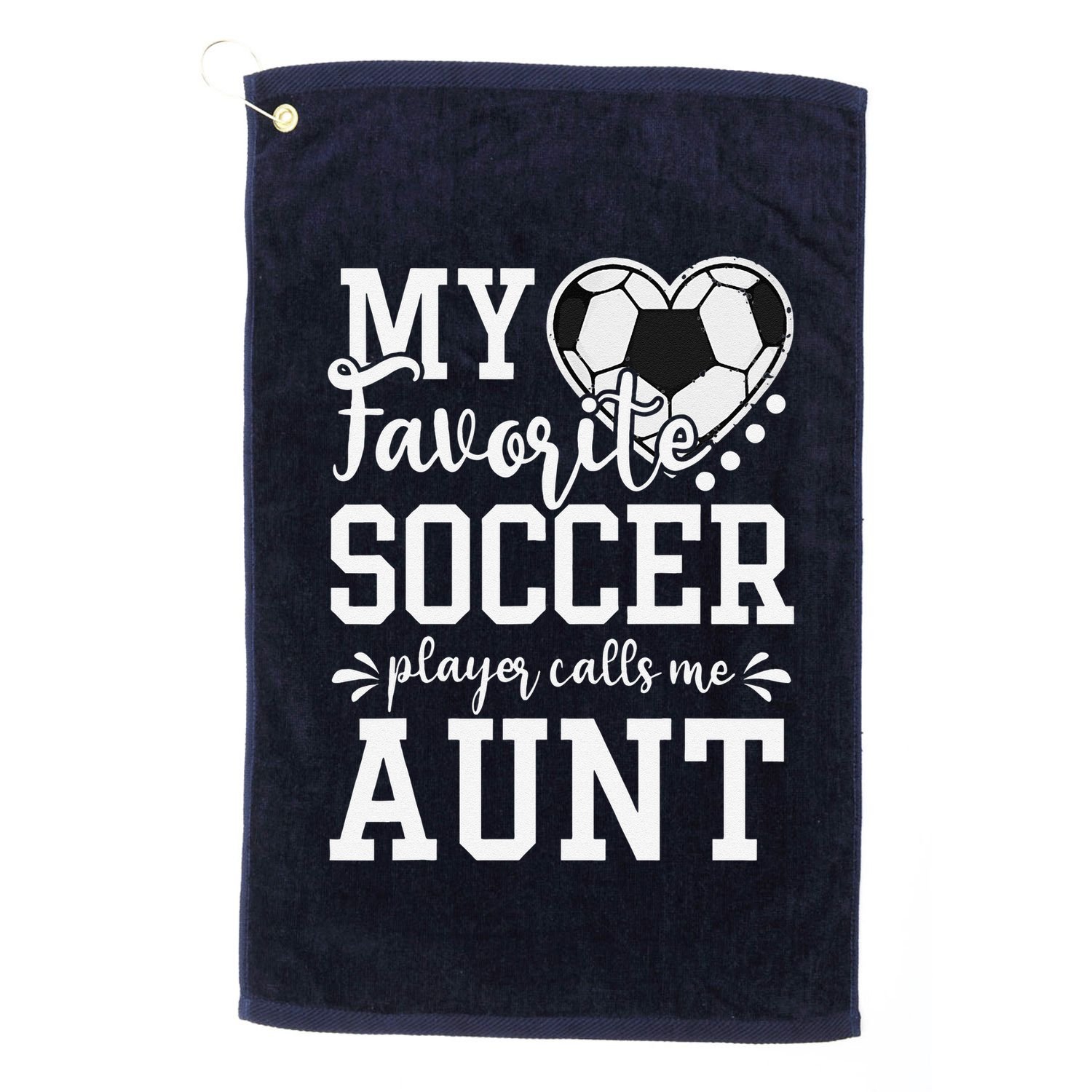 My Favorite Soccer Player Calls Me Aunt Soccer Lover Golf Towel