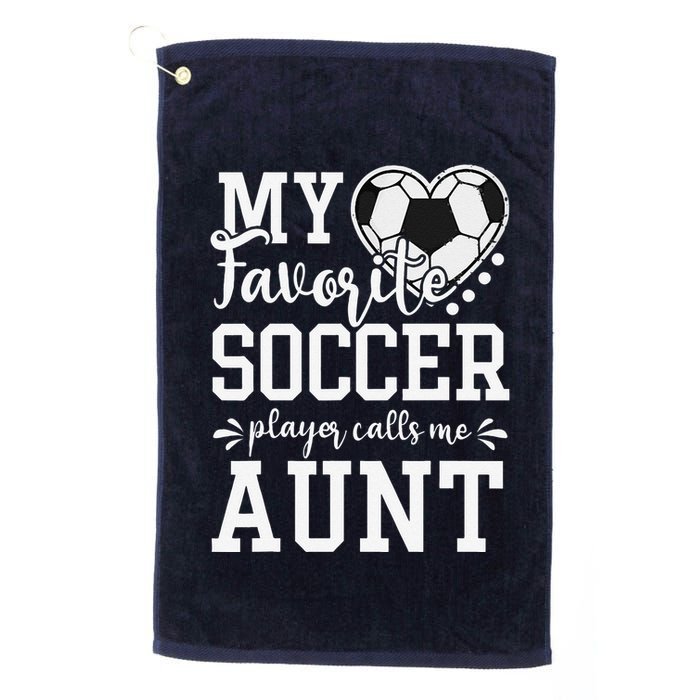 My Favorite Soccer Player Calls Me Aunt Soccer Lover Golf Towel