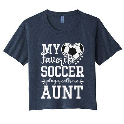 My Favorite Soccer Player Calls Me Aunt Soccer Lover Crop Top