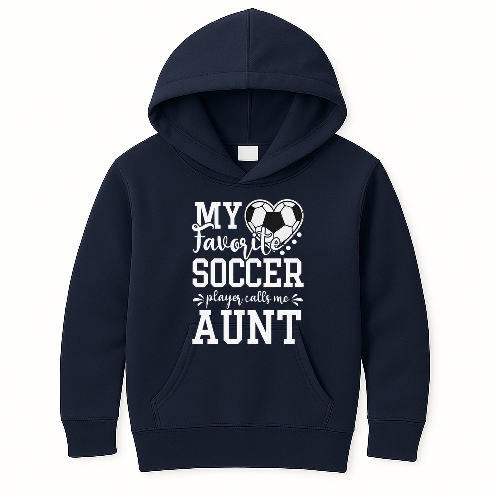 My Favorite Soccer Player Calls Me Aunt Soccer Lover Kids Hoodie