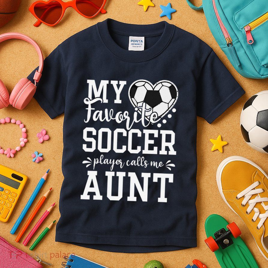 My Favorite Soccer Player Calls Me Aunt Soccer Lover Kids T-Shirt