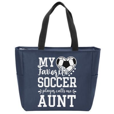 My Favorite Soccer Player Calls Me Aunt Soccer Lover Zip Tote Bag