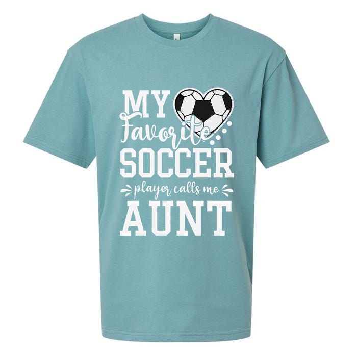 My Favorite Soccer Player Calls Me Aunt Soccer Lover Sueded Cloud Jersey T-Shirt