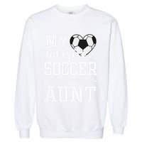My Favorite Soccer Player Calls Me Aunt Soccer Lover Garment-Dyed Sweatshirt