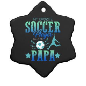 My Favorite Soccer Calls Me Papa Field Player Family Cheer Ceramic Star Ornament