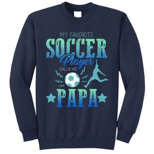 My Favorite Soccer Calls Me Papa Field Player Family Cheer Sweatshirt