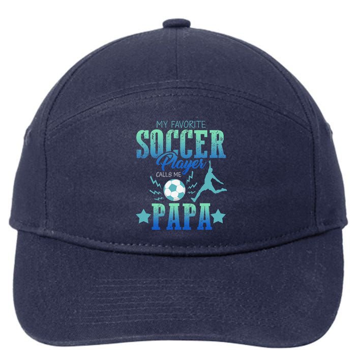 My Favorite Soccer Calls Me Papa Field Player Family Cheer 7-Panel Snapback Hat