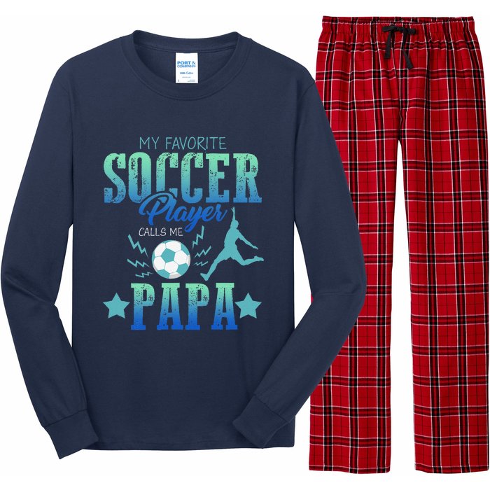 My Favorite Soccer Calls Me Papa Field Player Family Cheer Long Sleeve Pajama Set