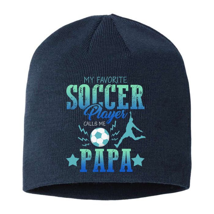 My Favorite Soccer Calls Me Papa Field Player Family Cheer Sustainable Beanie