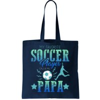 My Favorite Soccer Calls Me Papa Field Player Family Cheer Tote Bag