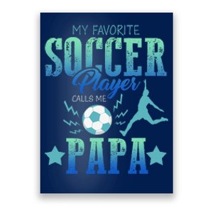 My Favorite Soccer Calls Me Papa Field Player Family Cheer Poster