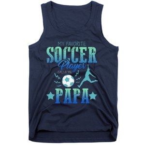 My Favorite Soccer Calls Me Papa Field Player Family Cheer Tank Top