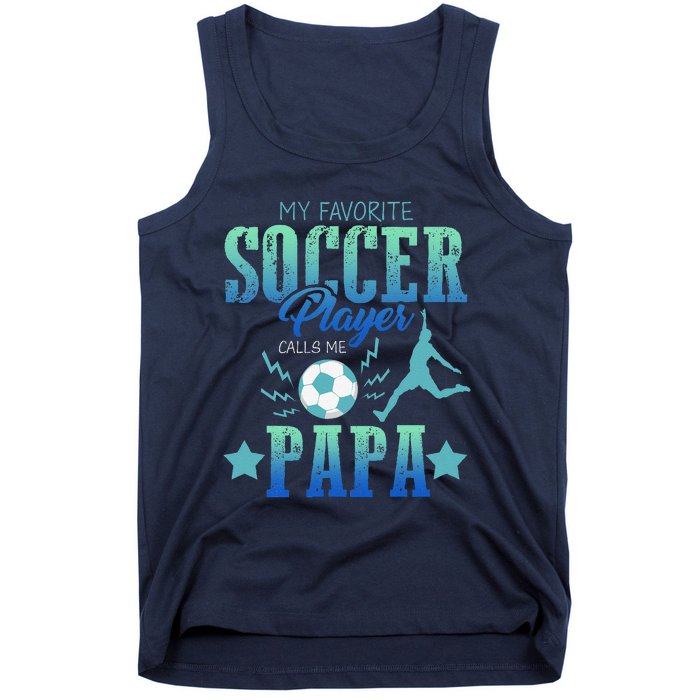 My Favorite Soccer Calls Me Papa Field Player Family Cheer Tank Top