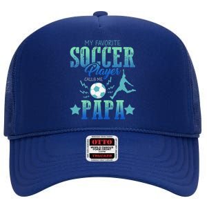 My Favorite Soccer Calls Me Papa Field Player Family Cheer High Crown Mesh Back Trucker Hat