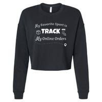 My Favorite Sport Is Tracking My Online Orders Cropped Pullover Crew