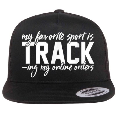 My Favorite Sport Is Tracking My Online Orders Flatbill Hat