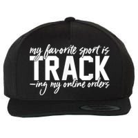 My Favorite Sport Is Tracking My Online Orders Wool Snapback Cap