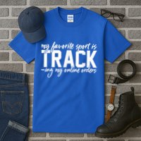 My Favorite Sport Is Tracking My Online Orders Tall T-Shirt