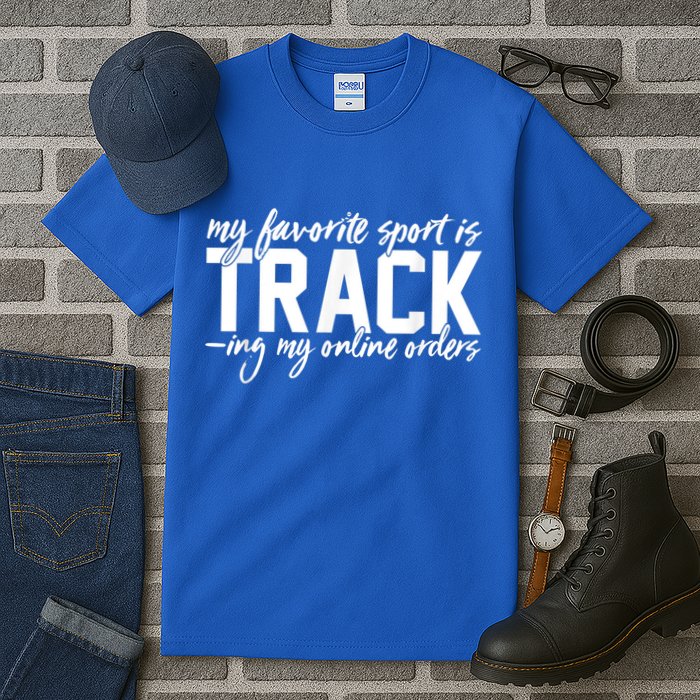 My Favorite Sport Is Tracking My Online Orders Tall T-Shirt