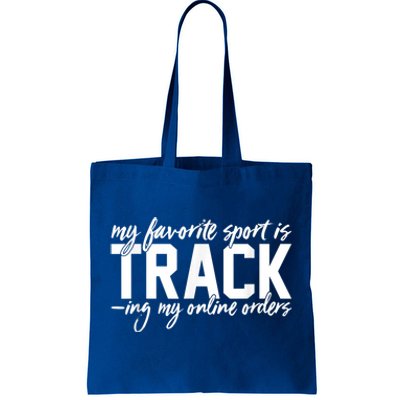 My Favorite Sport Is Tracking My Online Orders Tote Bag