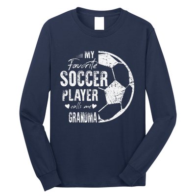 My Favorite Soccer Player Calls Me Grandma Long Sleeve Shirt