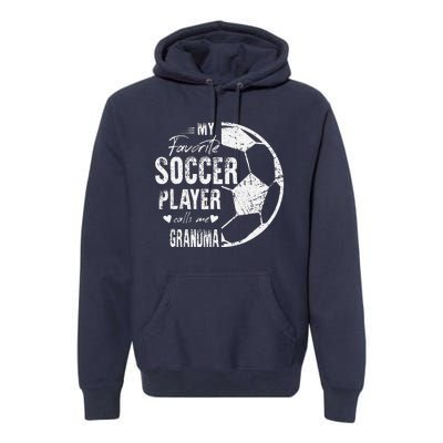 My Favorite Soccer Player Calls Me Grandma Premium Hoodie