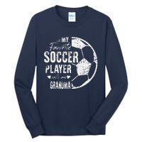 My Favorite Soccer Player Calls Me Grandma Tall Long Sleeve T-Shirt