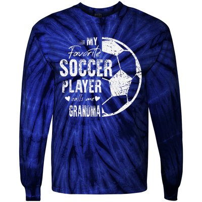 My Favorite Soccer Player Calls Me Grandma Tie-Dye Long Sleeve Shirt